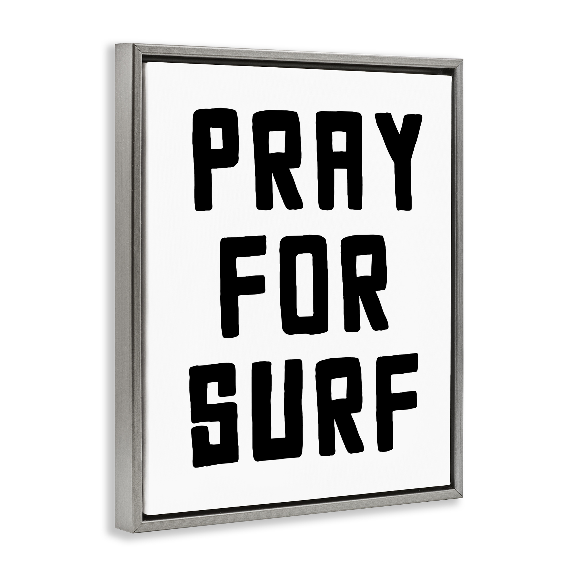 Pray For Surf Simple Sentiment Gray Framed Floater Canvas Wall Art, design by Lettered and Lined
