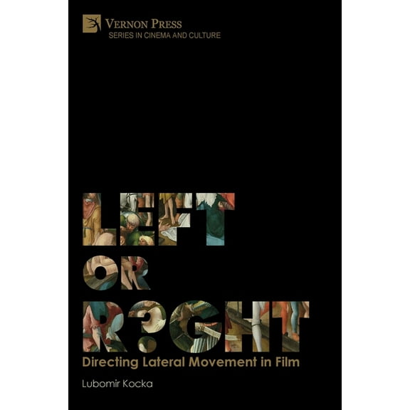 Cinema and Culture: Left or Right? Directing Lateral Movement in Film [Premium Color] (Paperback)