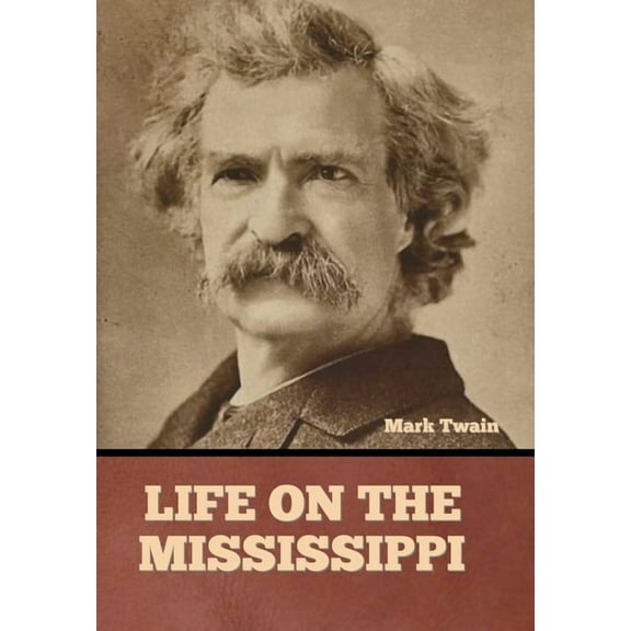 Life on the Mississippi, (Hardcover)