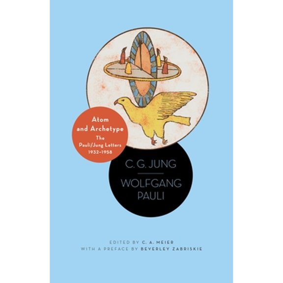 Pre-Owned Atom and Archetype: The Pauli/Jung Letters, 1932-1958 - Updated Edition (Paperback) by C G Jung, Wolfgang Pauli, C a Meier