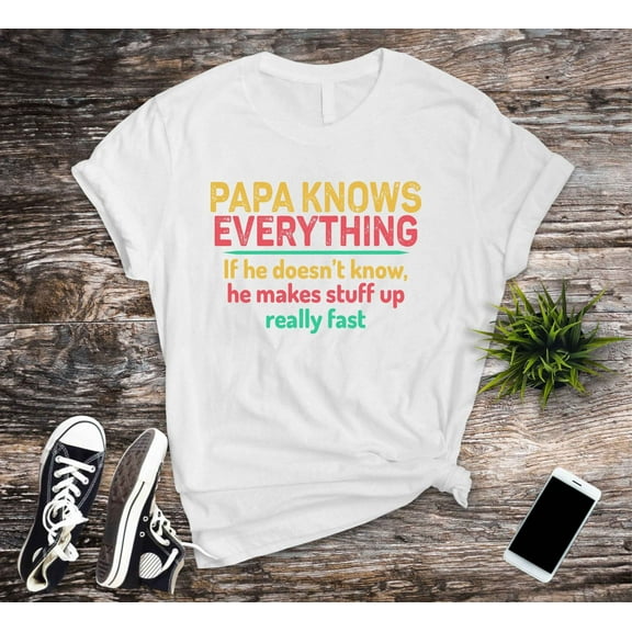 Papa Knows Everything T-shirt, Papa Tshirt, Funny Grandpa Tee, Gift For Grandad, Dad T Shirt, Grandfather Gifts, Granda Shirt, Funny Tee Top
