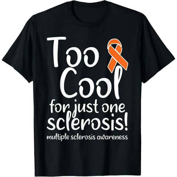 Exquisite and comfortable-Too Cool For Just One Sclerosis Multiple Sclerosis Awareness T-Shirt