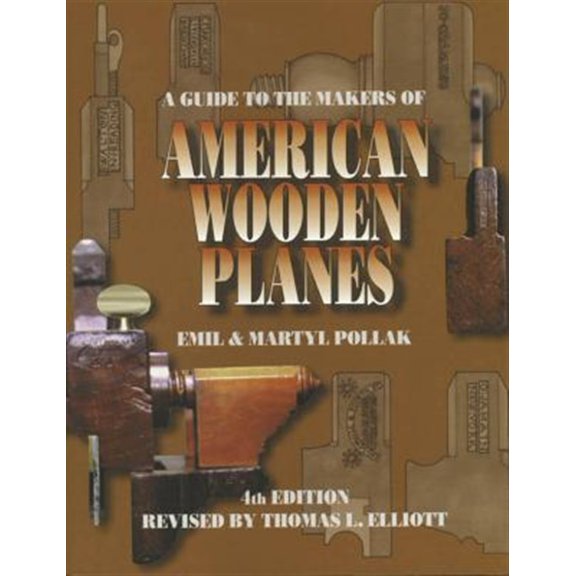 Pre-Owned A Guide to the Makers of American Wooden Planes (Edition 4) (Paperback)