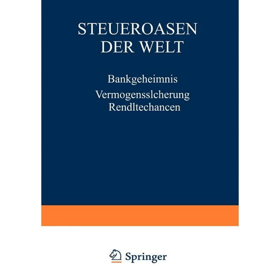 Steueroasen Der Welt: Bankgeheimnis Vermögenssicherung Renditechancen, (Paperback)