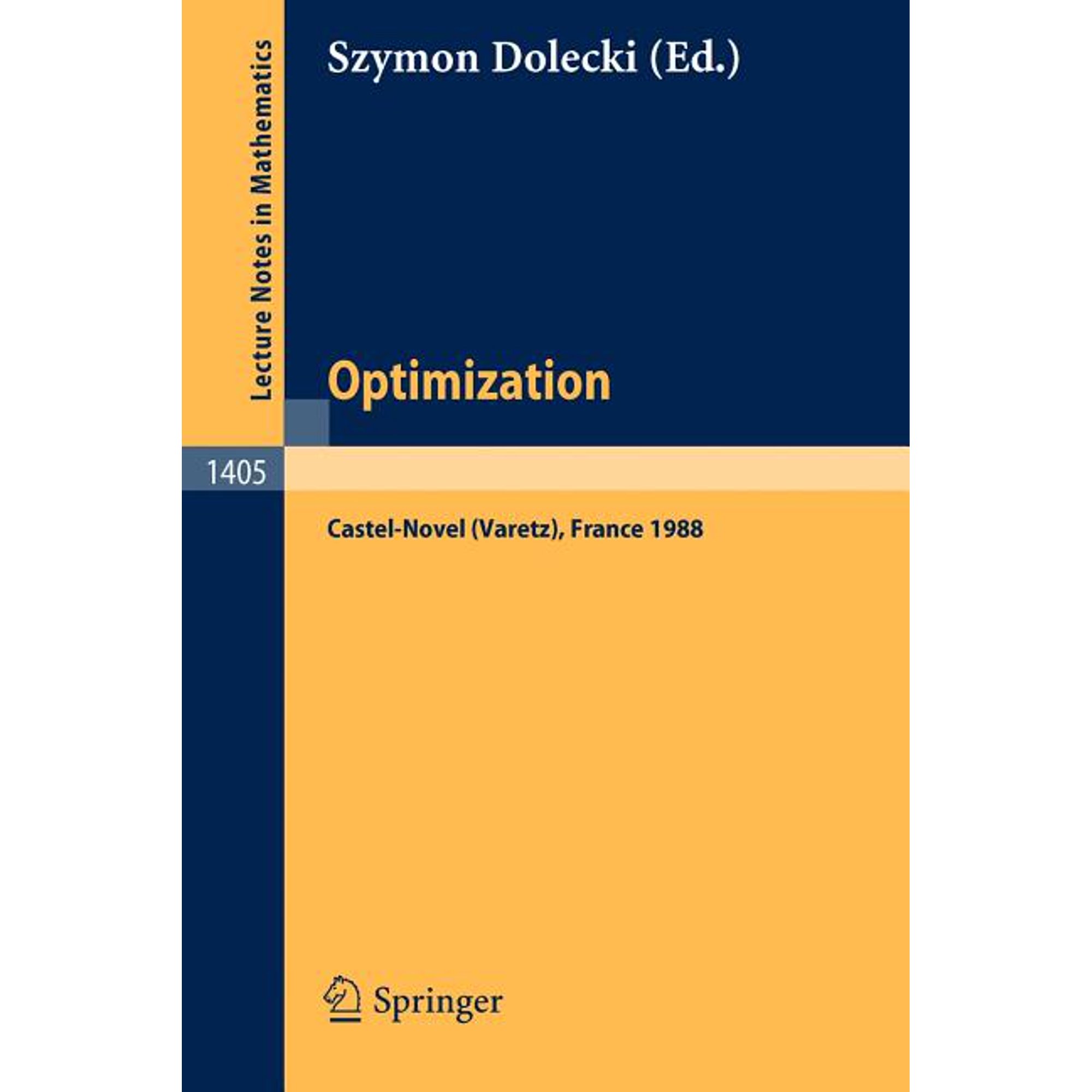 Lecture Notes in Mathematics Optimization: Proceedings of the Fifth French-German Conference Held in Castel-Novel (Varetz), France, Oct. 3-8, 1988, Book 1405, (Paperback)