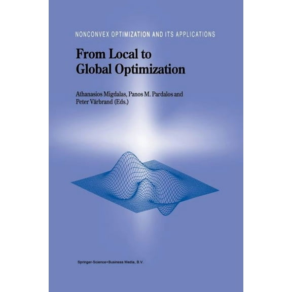 Nonconvex Optimization and Its Applicati From Local to Global Optimization, Book 53, (Paperback)