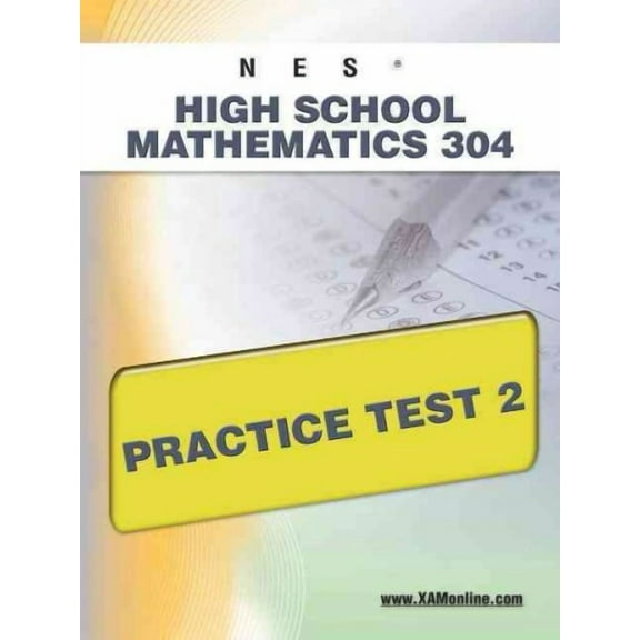 NES High School Mathematics 304 Practice Test 2: Teacher Certification