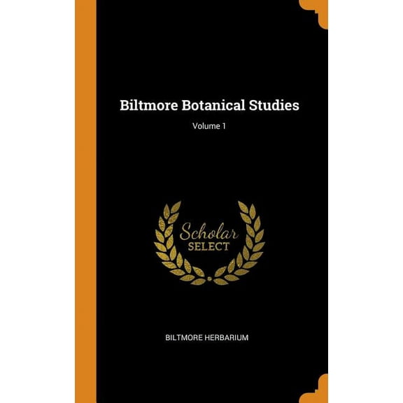 Biltmore Botanical Studies; Volume 1 (Hardcover)