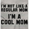 thumbnail image 2 of Funny Not a Regular Mom A Cool Mom Women's Graphic T Shirt Tees Brisco Brands S, 2 of 5
