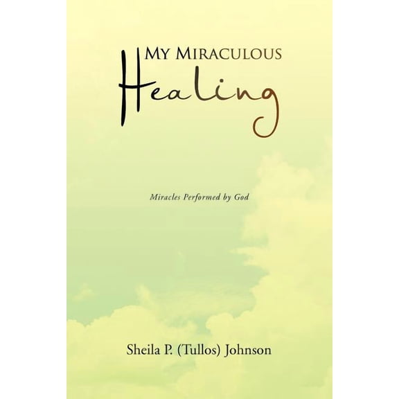 My Miraculous Healing (Paperback)