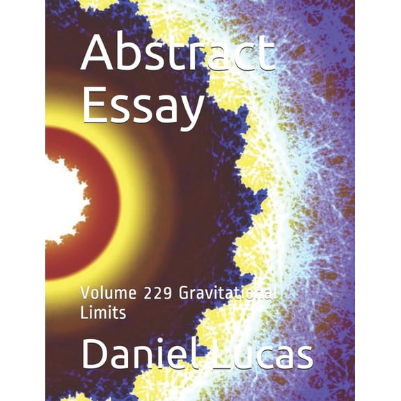 Abstract Essay: Abstract Essay : Volume 229 Gravitational Limits (Paperback)