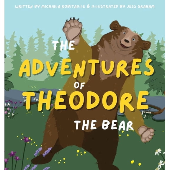 The Adventures of Theodore the Bear The Adventures of Theodore the Bear, Book 1, (Hardcover)