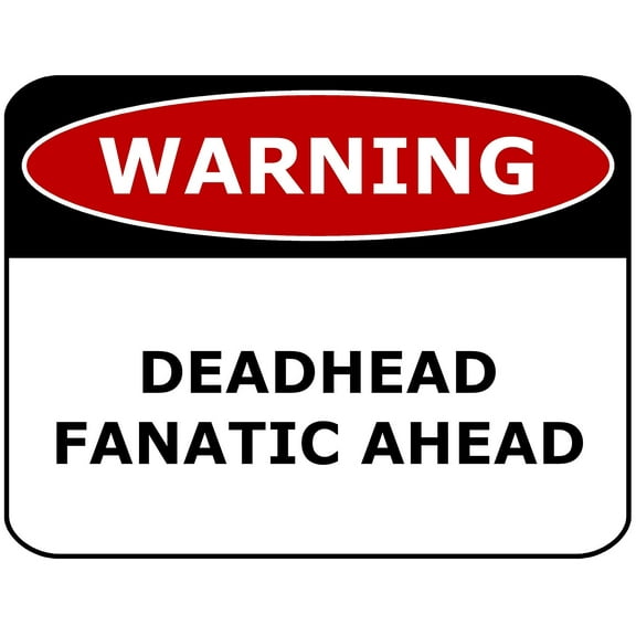 PCSCP WARNING DEADHEAD FANATIC AHEAD 11 inch by 9.5 inch Laminated Funny Sign