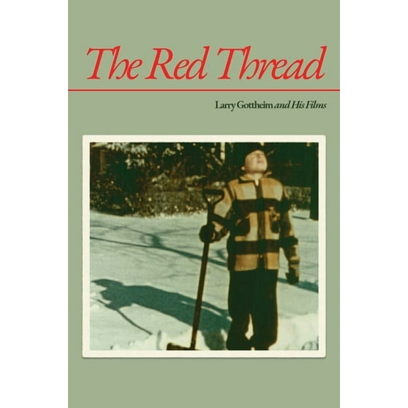 The Red Thread: Larry Gottheim and His Films, (Paperback)