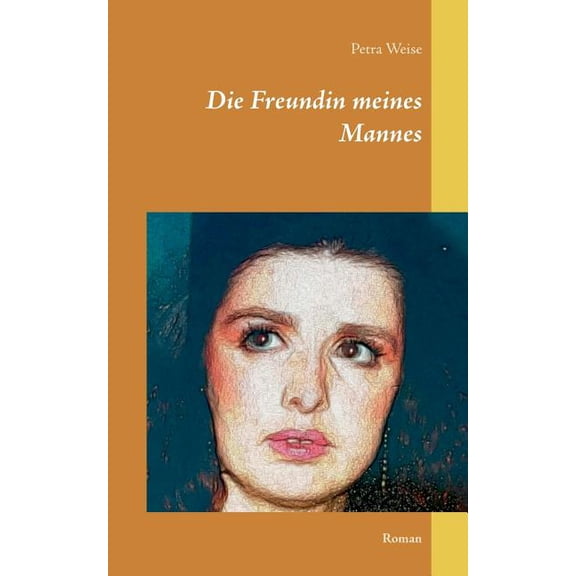 Die Freundin meines Mannes: Roman, (Paperback)