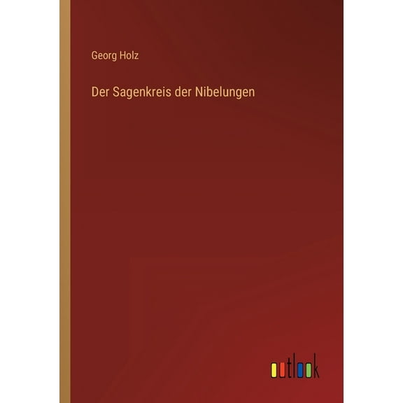 Der Sagenkreis der Nibelungen (Paperback)