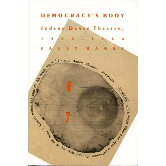 Democracy's Body: Judson Dance Theatre, 1962-1964, (Paperback)