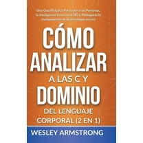 Cómo Analizar A las Personas, Dominio de Cómo Analizar a las Personas y Dominio del Lenguaje Corporal 2 en 1: Una Guía Práctica Para Leer a las Personas, la Inte, Book 1, (Hardcover)