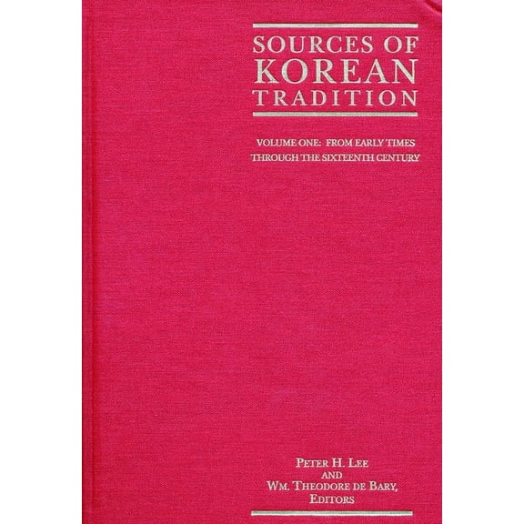 Introduction to Asian Civilizations Sources of Korean Tradition: From the Sixteenth to the Twentieth Centuries, (Paperback)