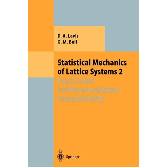 Theoretical and Mathematical Physics Statistical Mechanics of Lattice Systems: Volume 2: Exact, Series and Renormalization Group Methods, (Paperback)