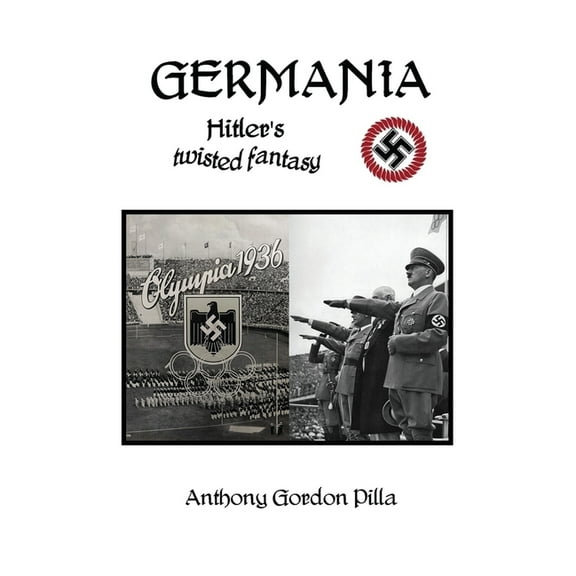 Germania: Hitler's Twisted Fantasy (Paperback)