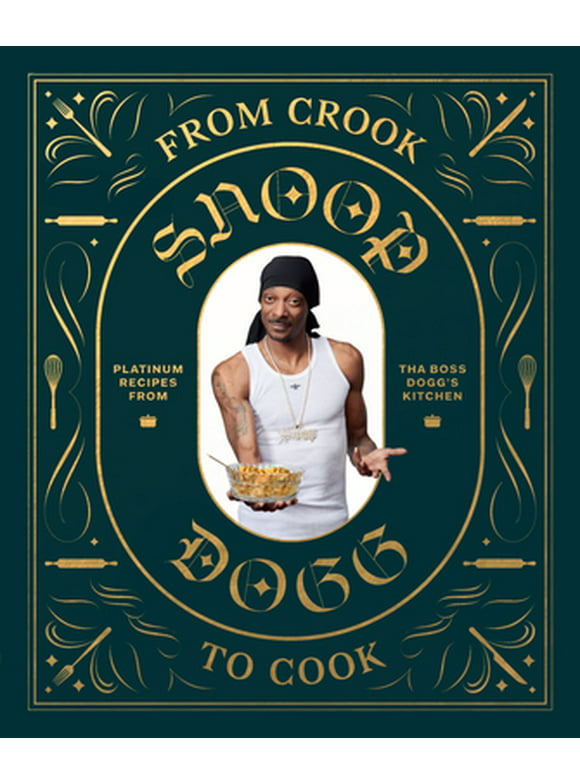 Pre-Owned From Crook to Cook: Platinum Recipes from Tha Boss Dogg's Kitchen (Hardcover 9781452179612) by Snoop Dogg