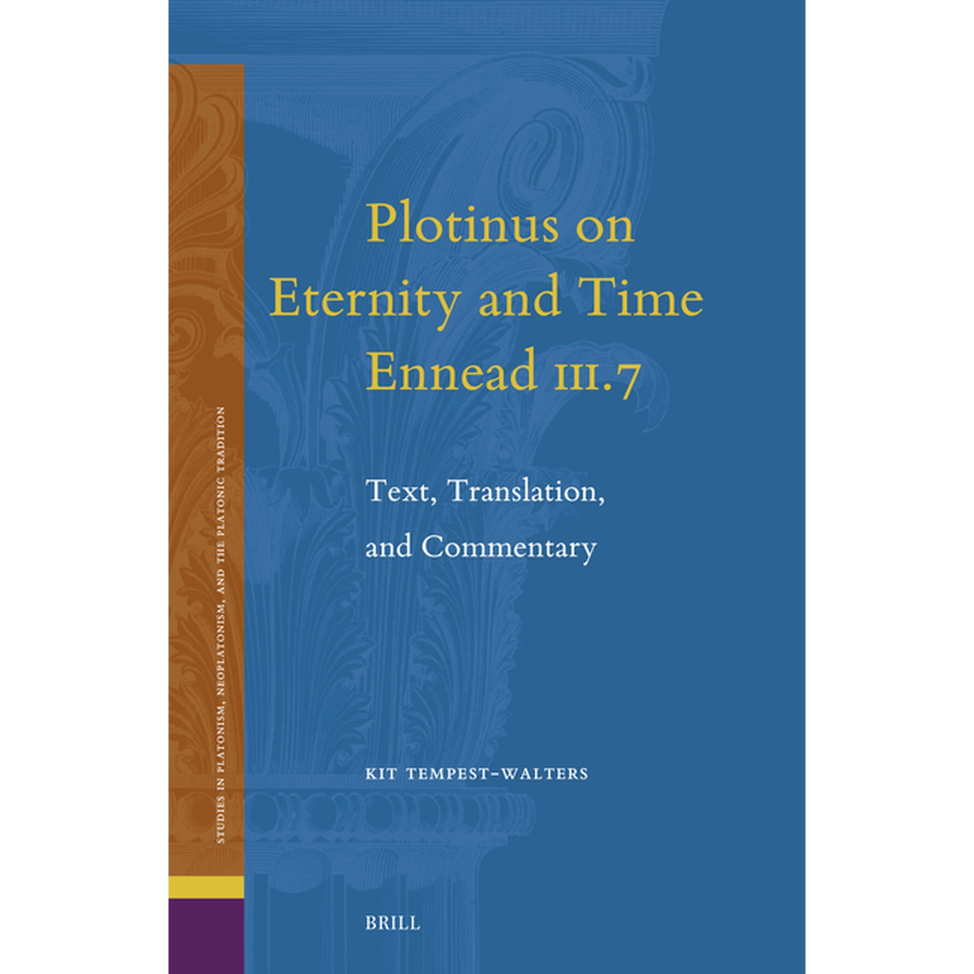 Plotinus on Eternity and Time (Ennead III.7): Text Translation and Commentary (Hardcover)
