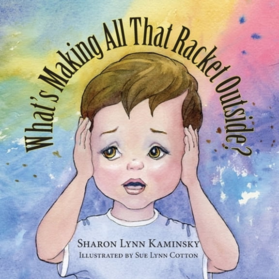 What's Making All That Racket Outside (Paperback) by Sharon Kaminsky