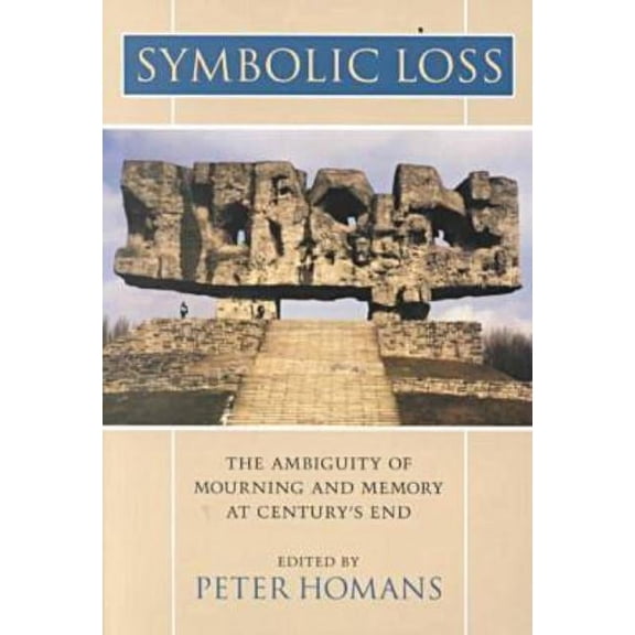 Studies in Religion and Culture: Symbolic Loss : The Ambiguity of Mourning and Memory at Century's End (Paperback)