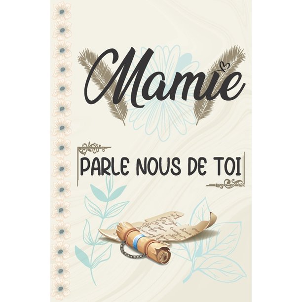 Mamie Parle Nous De Toi Livre A Completer Avec Votre Grand Mere Adoree Plus De 1 Questions Paperback Walmart Com