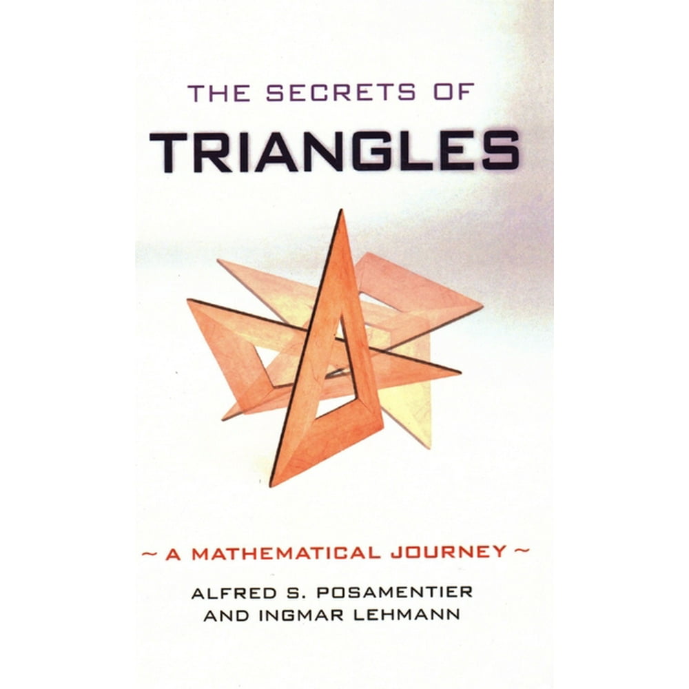The Secrets of Triangles A Mathematical Journey (Hardcover) Walmart