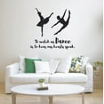 thumbnail image 3 of To Watch Us Dance Ballet Ballerina Motivation Quote Wall Sticker Art Decal for Girls Boys Room Bedroom Outdoor Sports Garage House Fun Home Decor Stickers Wall Art Vinyl Decoration Size (30x30 inch), 3 of 3