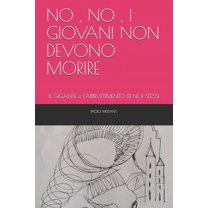 No, No, I Giovani Non Devono Morire: IL GIGANTE e L'ABBRUTTIMENTO DI NOI STESSI (Paperback)