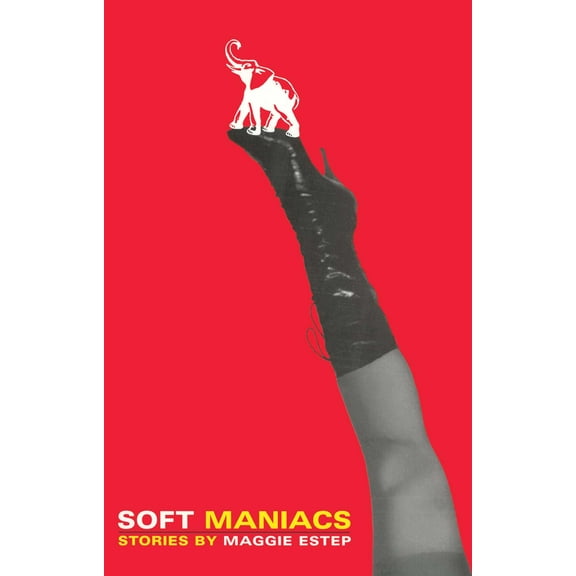 Soft Maniacs : Stories (Paperback)
