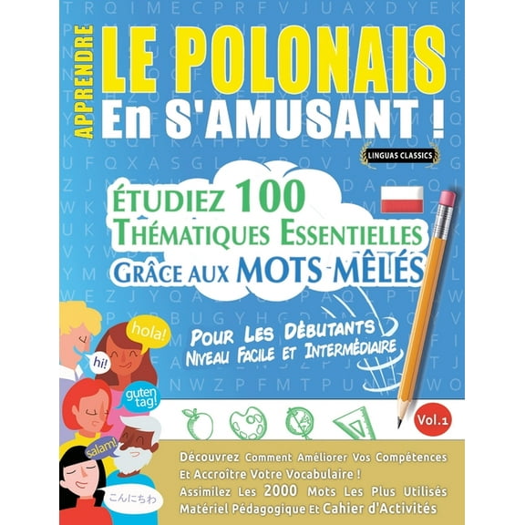 Apprendre Le Polonais En s'Amusant - Pour Les DÃ©butants: Niveau Facile Et IntermÃ©diaire - Ãtudiez 100 ThÃ©matiques E, (Paperback)
