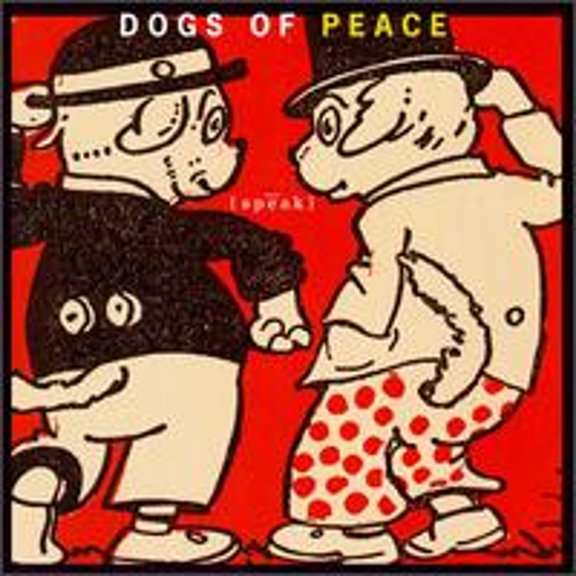 Speak (CD) by Dogs of Peace