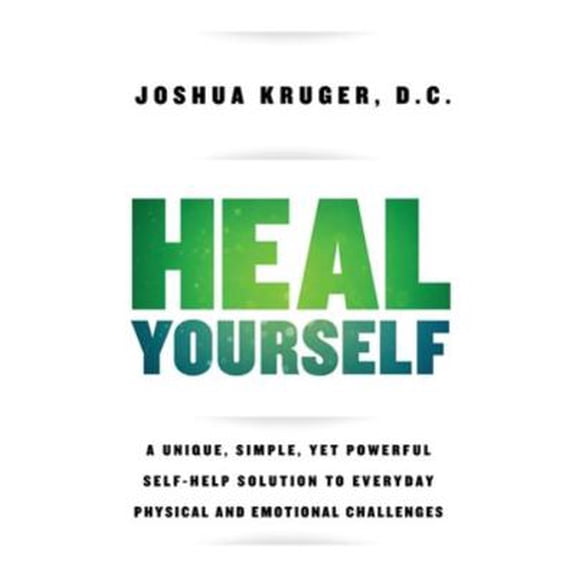 Pre-Owned Heal Yourself: A Unique, Simple, Yet Powerful Self-Help Solution to Everyday Physical and Emotional Challenges (Paperback) 1733057803 9781733057806