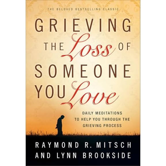 Pre-Owned Grieving the Loss of Someone You Love (Paperback) 0800725506 9780800725501