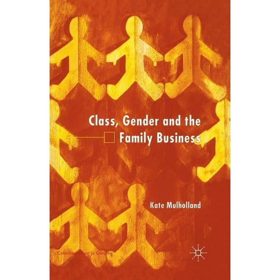 Class, Gender and the Family Business, (Paperback)