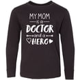 thumbnail image 3 of Inktastic My Mom is a Doctor and a Hero Long Sleeve Youth T-Shirt, 3 of 5