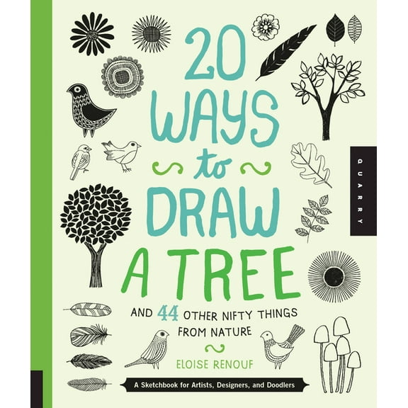 20 Ways 20 Ways to Draw a Tree and 44 Other Nifty Things from Nature: A Sketchbook for Artists, Designers, and Doodlers, (Paperback)