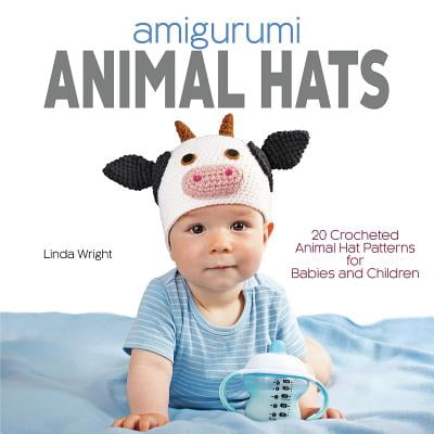Cover Crochet Pattern - Amigurumi Animal Hats : 20 Crocheted Animal Hat Patterns for Babies and Children