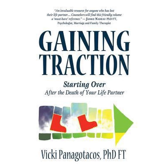 Pre-Owned Gaining Traction: Starting Over After the Death of Your Life Partner (Paperback) 0991580508 9780991580507