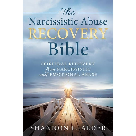 The Narcissistic Abuse Recovery Bible: Spiritual Recovery from Narcissistic and Emotional Abuse, (Paperback)