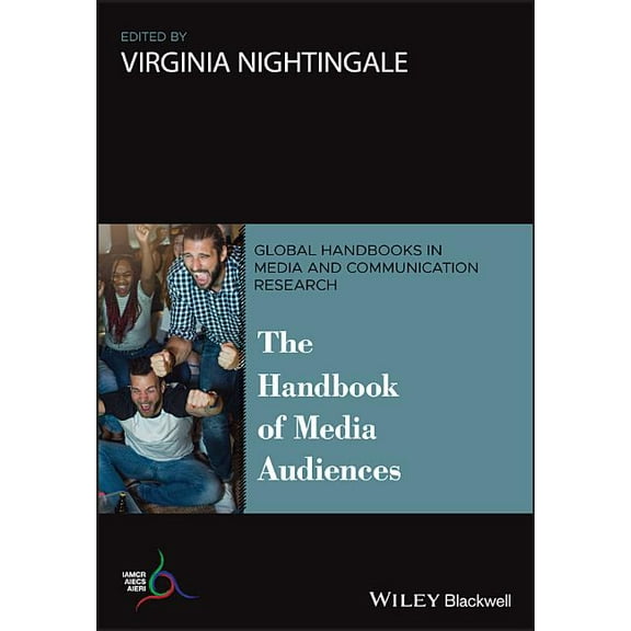 Global Handbooks in Media and Communication Research: The Handbook of Media Audiences (Paperback)