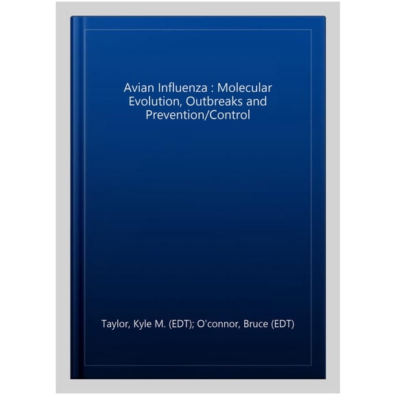 Pre-Owned Avian Influenza : Molecular Evolution, Outbreaks and Prevention/Control