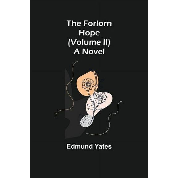The Forlorn Hope (Volume II) A Novel, (Paperback)