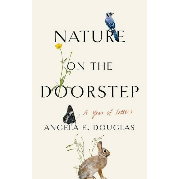 Nature on the Doorstep: A Year of Letters, (Paperback)