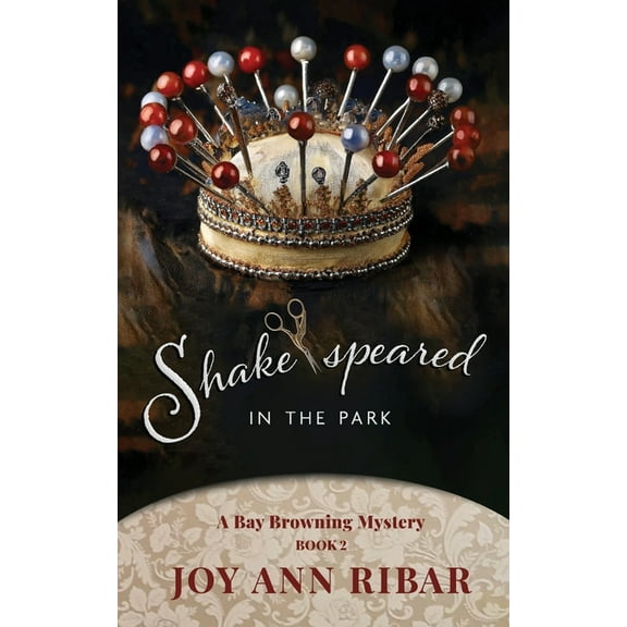 A Bay Browning Mystery Shake-speared In the Park, Book II, (Paperback)