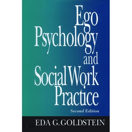 Ego Psychology and Social Work Practice : 2nd (Best Social Psychology Textbook)
